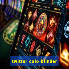 twitter caio blinder